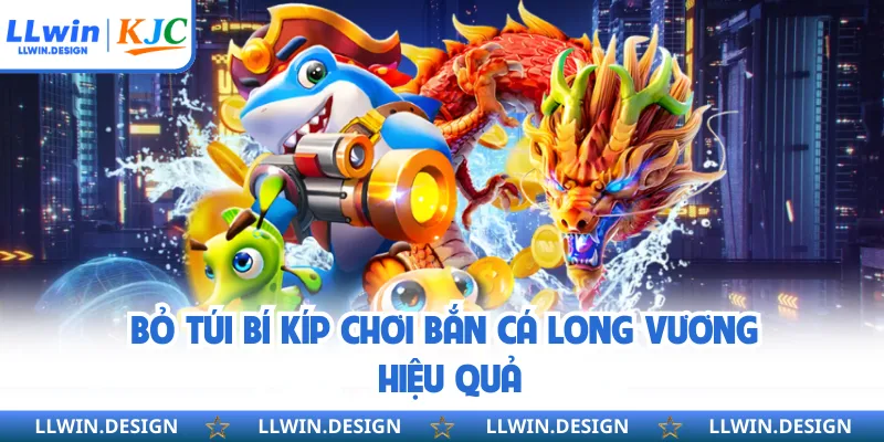 Bỏ túi bí kíp chơi bắn cá long vương hiệu quả