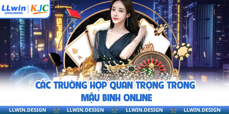 Các trường hợp quan trọng trong mậu binh online