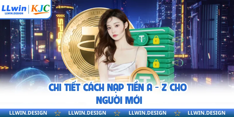 Chi tiết cách nạp tiền A - Z cho người mới