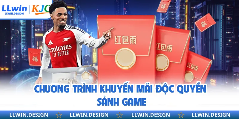 Chương trình khuyến mãi độc quyền sảnh game