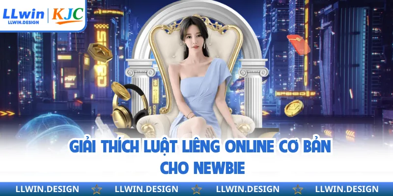 Giải thích luật liêng online cơ bản cho newbie