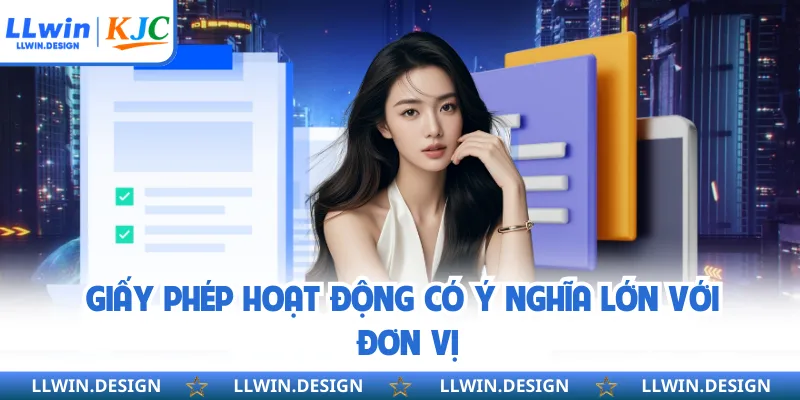 Giấy phép hoạt động có ý nghĩa lớn với đơn vị