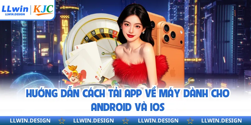 Hướng dẫn cách tải app về máy dành cho Android và IOS