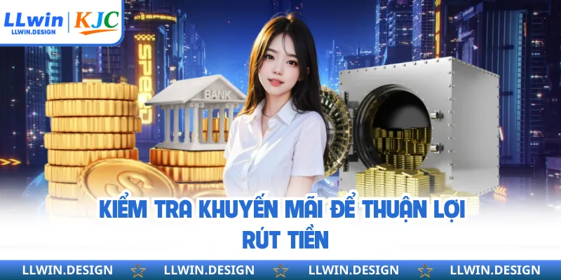 Kiểm tra khuyến mãi để thuận lợi rút tiền