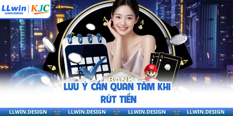Lưu ý cần quan tâm khi rút tiền
