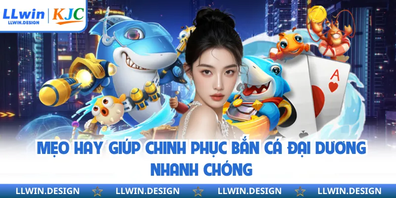 Mẹo hay giúp chinh phục bắn cá đại dương nhanh chóng