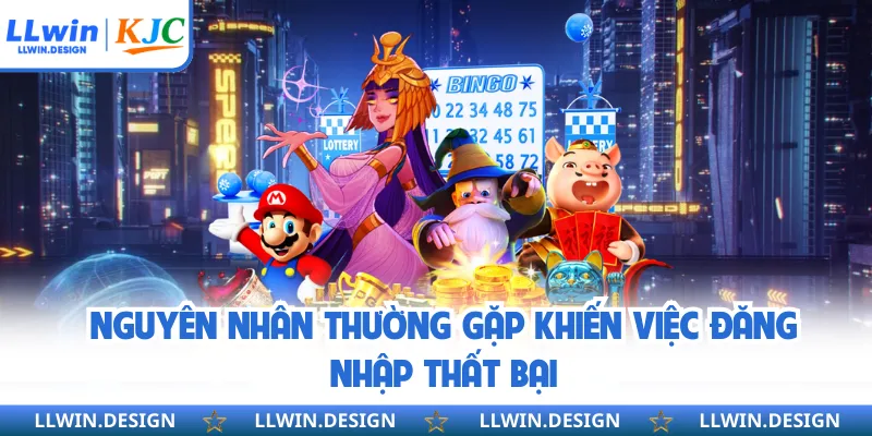 Nguyên nhân thường gặp khiến việc đăng nhập thất bại