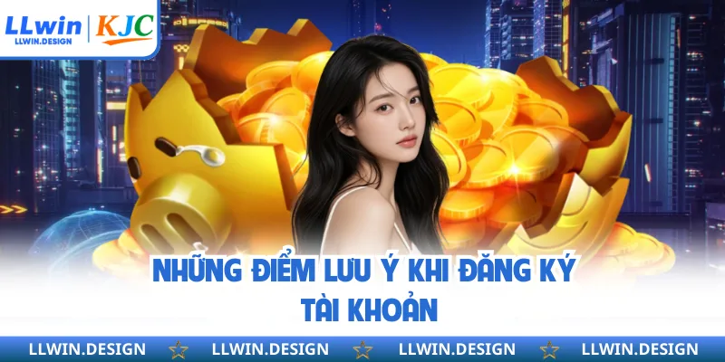 Những điểm lưu ý khi đăng ký tài khoản