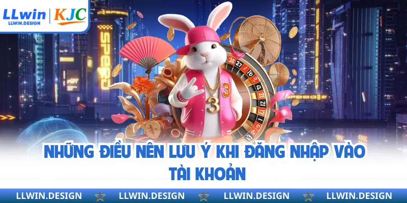 Những điều nên lưu ý khi đăng nhập vào tài khoản