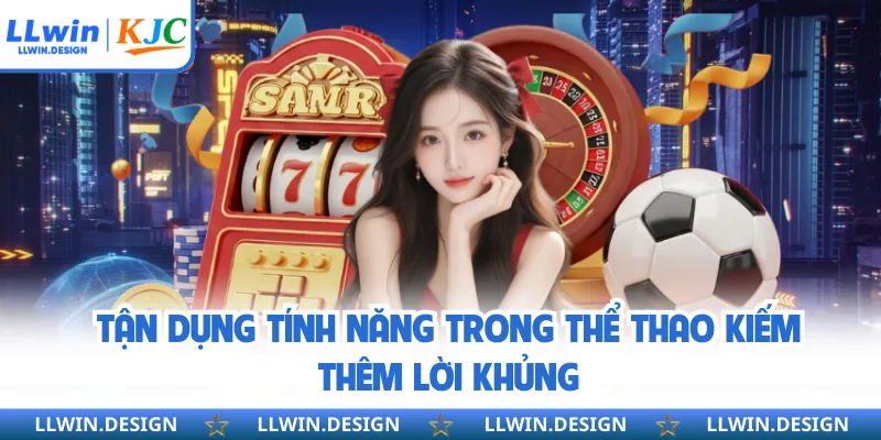 Tận dụng tính năng trong thể thao kiếm thêm lời khủng
