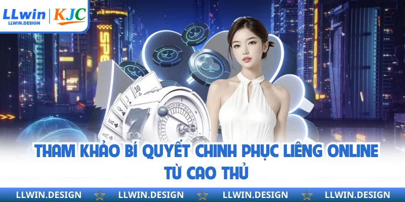 Tham khảo bí quyết chinh phục liêng online từ cao thủ