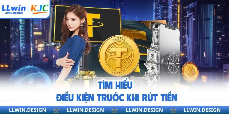 Tìm hiểu điều kiện trước khi rút tiền