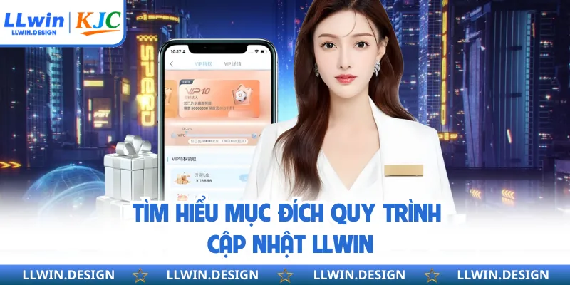Tìm hiểu mục đích quy trình cập nhật LLwin